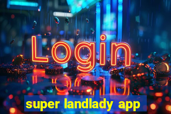 super landlady app